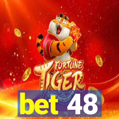 bet 48